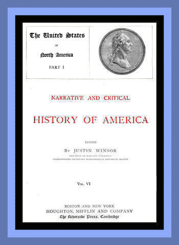Narrative and Critical History of America, Vol. 6 (of 8) The United States of No